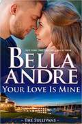 Your Love Is Mine (The Maine Sullivans #1)