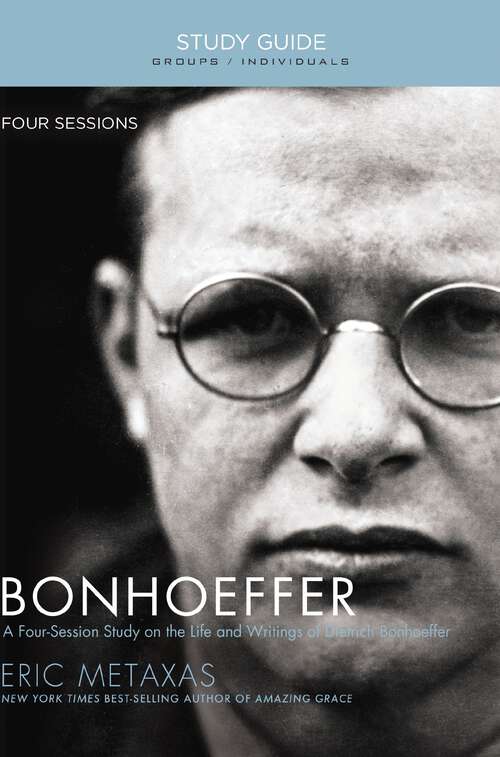Book cover of Bonhoeffer Study Guide: The Life and Writings of Dietrich Bonhoeffer