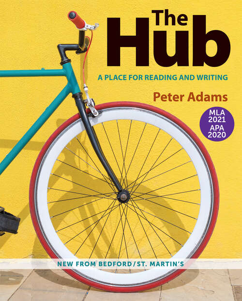 Book cover of The Hub with 2020 APA and 2021 MLA Updates: A Place for Reading and Writing (First Edition)