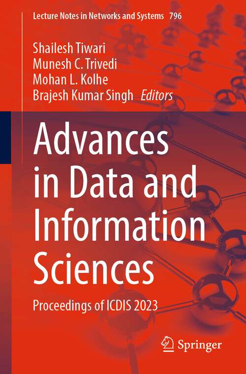 Book cover of Advances in Data and Information Sciences: Proceedings of ICDIS 2023 (1st ed. 2024) (Lecture Notes in Networks and Systems #796)