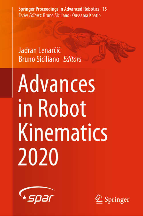 Book cover of Advances in Robot Kinematics 2020 (1st ed. 2021) (Springer Proceedings in Advanced Robotics #15)