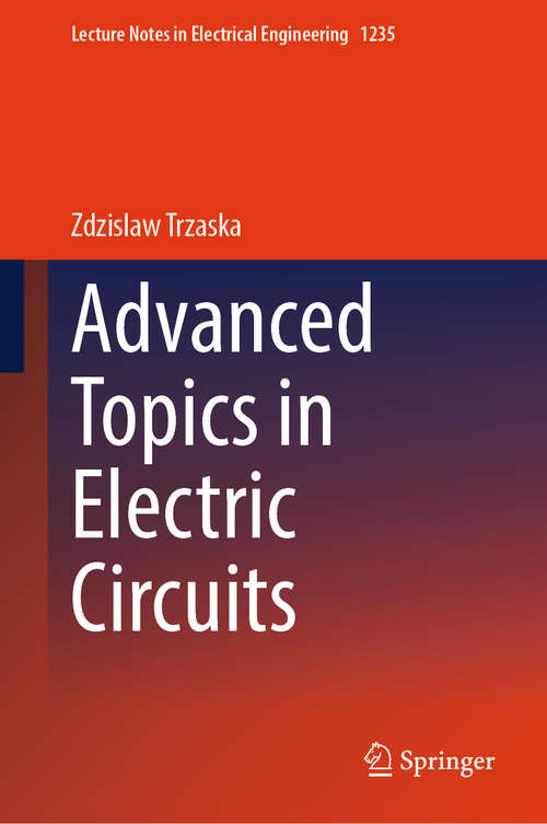 Book cover of Advanced Topics in Electric Circuits (Lecture Notes in Electrical Engineering #1235)