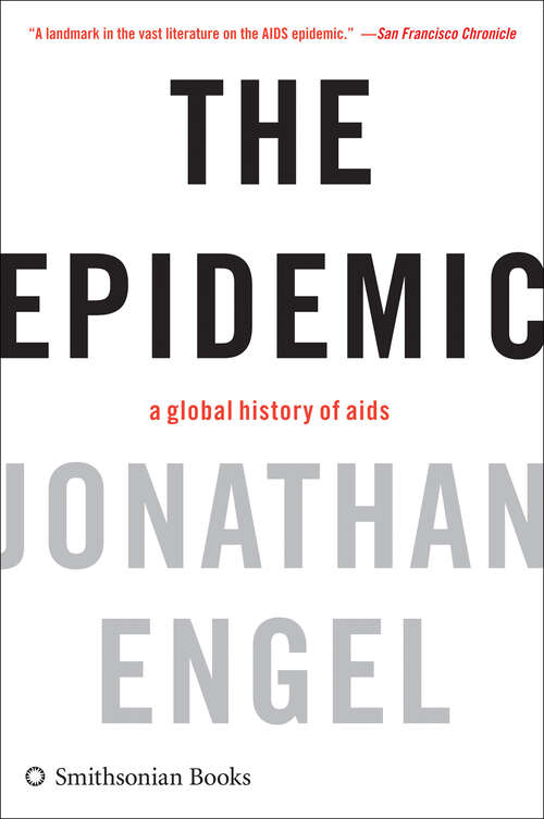 Book cover of The Epidemic: A Global History of Aids