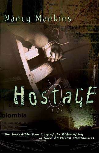 Book cover of Hostage: The Incredible True Story of the Kidnapping of Three American Missionaries