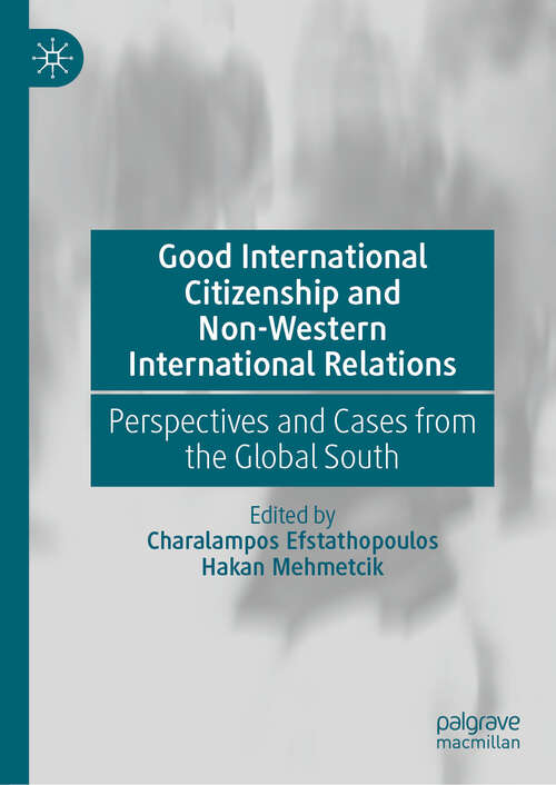 Book cover of Good International Citizenship and Non-Western International Relations: Perspectives and Cases from the Global South