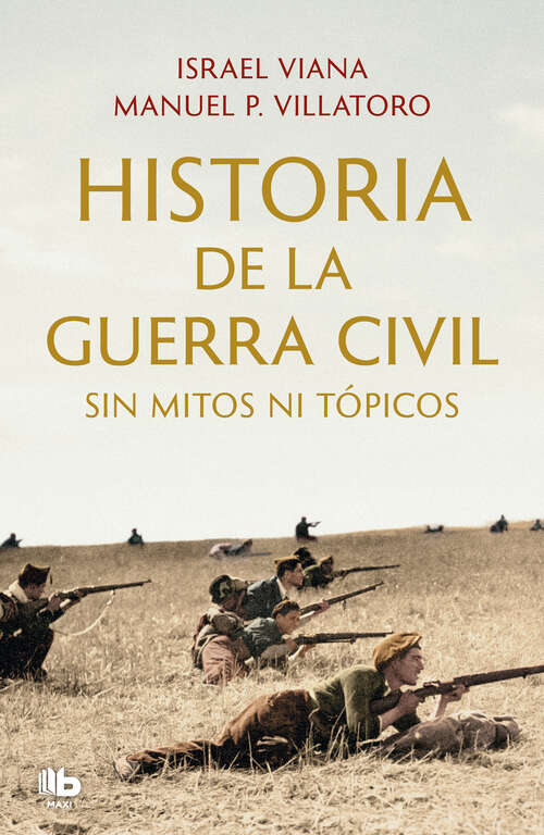 Book cover of Historia de la Guerra Civil sin mitos ni tópicos