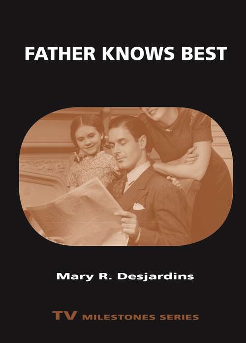 Book cover of Father Knows Best (TV Milestones Series)