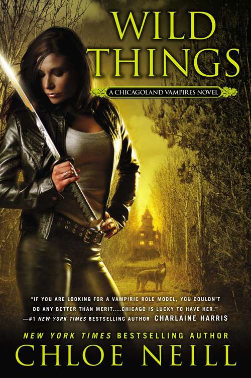 Wild Things: A Chicagoland Vampires Novel (Chicagoland Vampires Ser. #9)