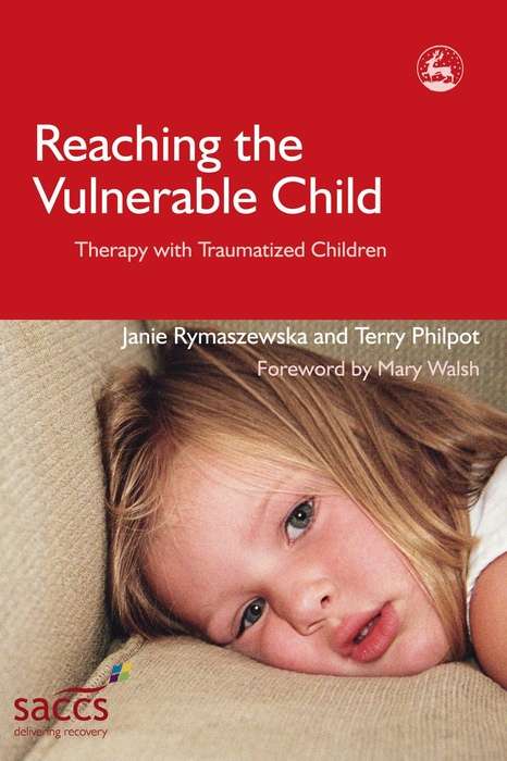 Book cover of Reaching the Vulnerable Child: Therapy with Traumatized Children
