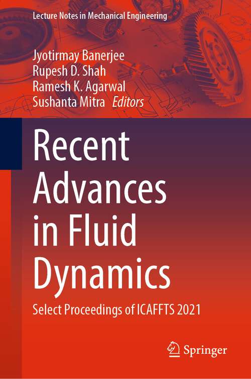 Book cover of Recent Advances in Fluid Dynamics: Select Proceedings of ICAFFTS 2021 (1st ed. 2023) (Lecture Notes in Mechanical Engineering)