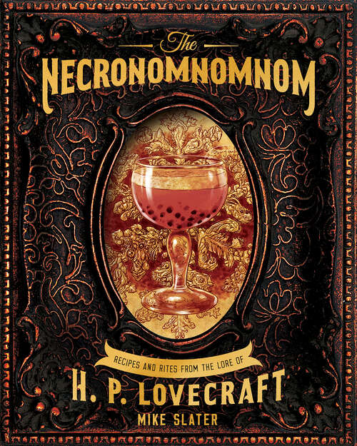 Book cover of The Necronomnomnom: A Cookbook Of Eldritch Horror