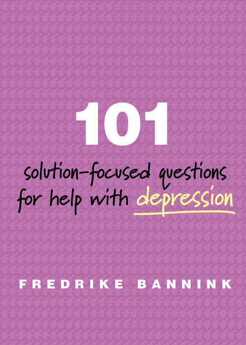 Book cover of 101 Solution-Focused Questions for Help with Depression