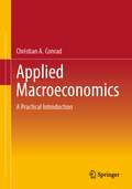 Applied Macroeconomics: A Practical Introduction