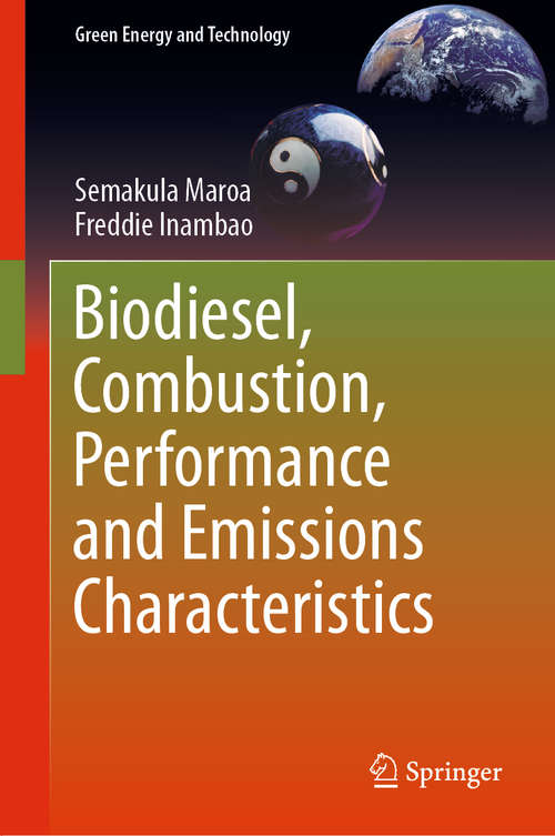 Biodiesel, Combustion, Performance and Emissions Characteristics (Green Energy and Technology)