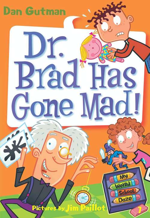 Book cover of Dr. Brad Has Gone Mad! (My Weird School Daze  #7)