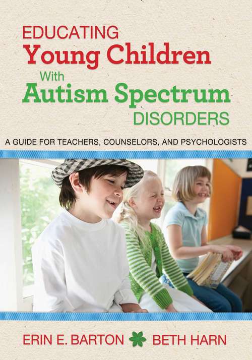 Book cover of Educating Young Children with Autism Spectrum Disorders: A Guide for Teachers, Counselors, and Psychologists