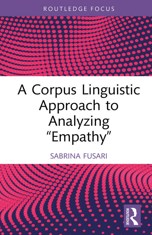 Book cover of A Corpus Linguistic Approach to Analyzing "Empathy" (1) (Routledge Focus on Applied Linguistics)