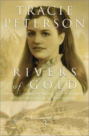 Rivers of Gold (Yukon Quest #3)