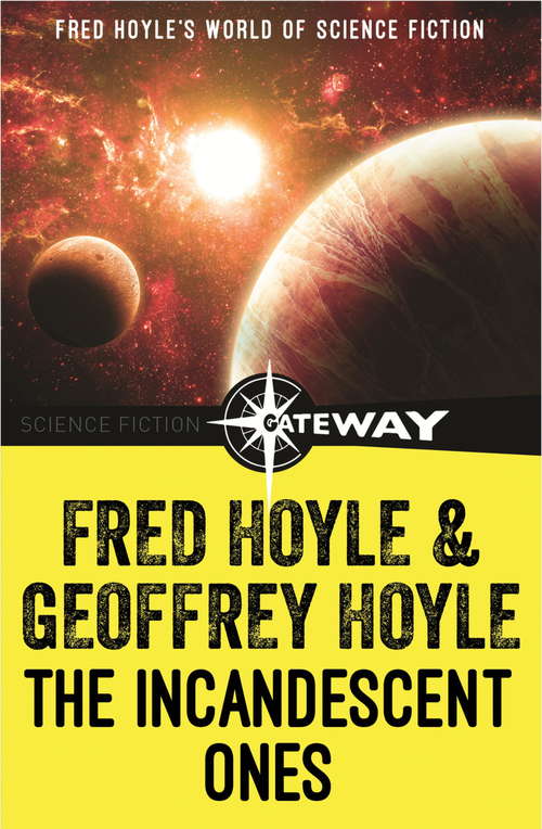 The Incandescent Ones (Fred Hoyle's World of Science Fiction)