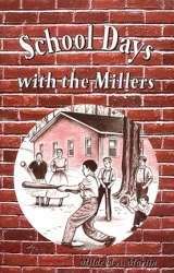 Book cover of School Days with the Millers (Miller Family Series)