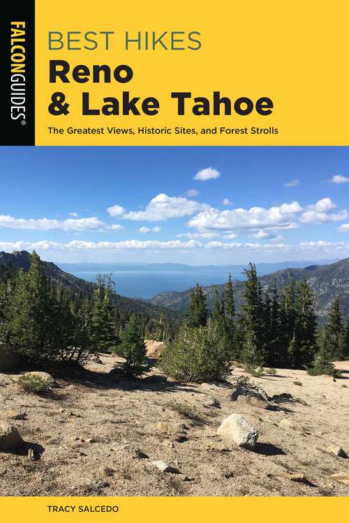 Book cover of Best Hikes Reno and Lake Tahoe: The Greatest Views, Historic Sites, and Forest Strolls (2nd Edition) (Best Hikes Near Series)