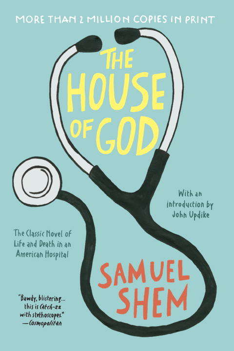 Book cover of The House of God: The Classic Novel of Life and Death in an American Hospital