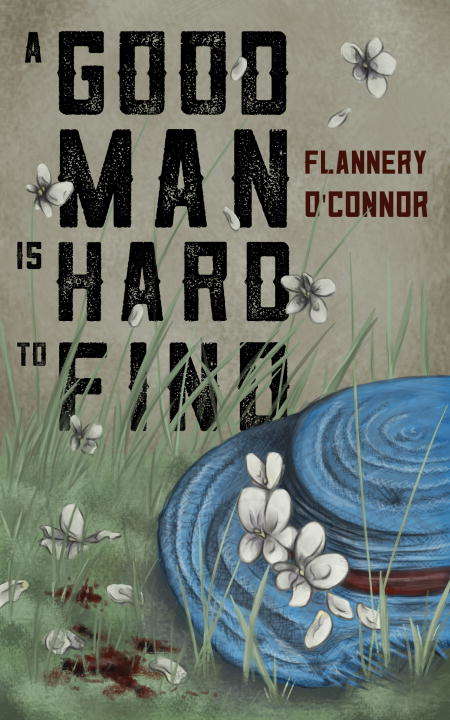 Book cover of A Good Man is Hard to Find and Other Stories