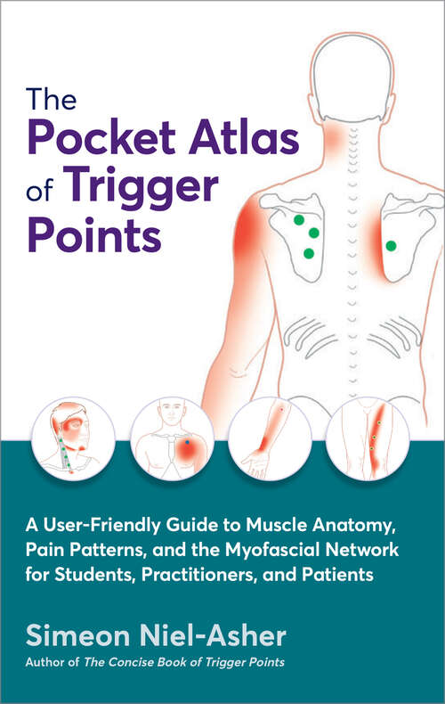 Book cover of The Pocket Atlas of Trigger Points: A User-Friendly Guide to Muscle Anatomy, Pain Patterns, and the Myofascial Network for Students, Practitioners, and Patients