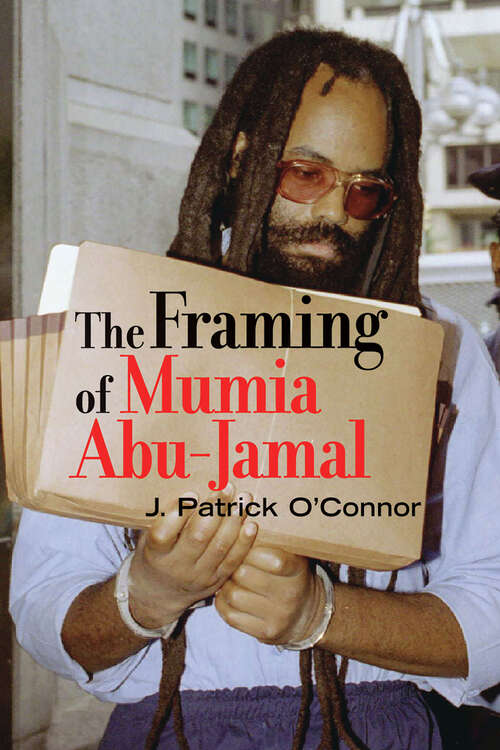 Book cover of The Framing of Mumia Abu-Jamal