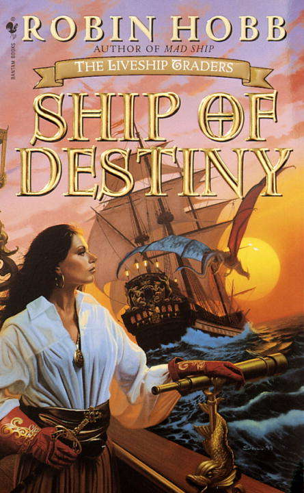 Ship of Destiny: Ship Of Magic; Mad Ship; Ship Of Destiny (Liveship Traders Trilogy #3)