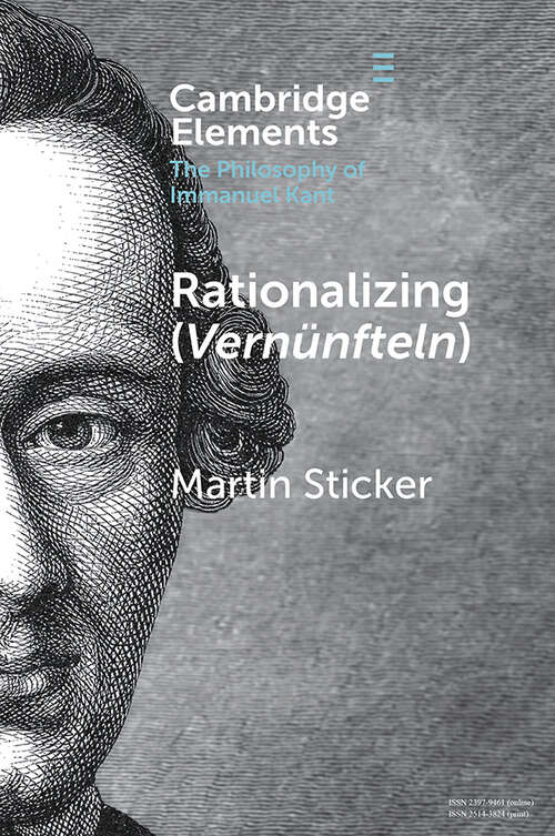 Book cover of Rationalizing (Elements in the Philosophy of Immanuel Kant)