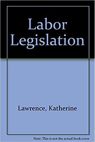 Book cover of Labor Legislation: The Struggle To Gain Rights For America's Workforce (Primary Sources Of The Progressive Movement Series)