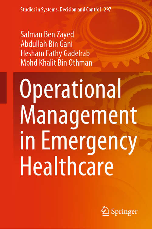 Operational Management in Emergency Healthcare (Studies in Systems, Decision and Control #297)