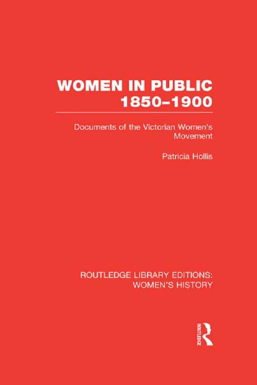 Book cover of Women in Public, 1850-1900: Documents of the Victorian Women's Movement (Routledge Library Editions: Women's History)