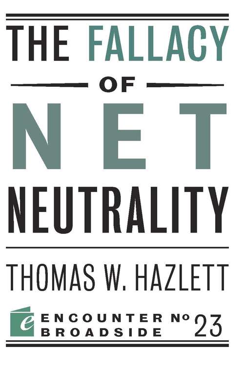 Book cover of The Fallacy of Net Neutrality