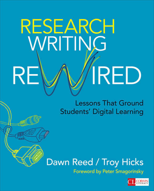 Book cover of Research Writing Rewired: Lessons That Ground Students’ Digital Learning (Corwin Literacy)