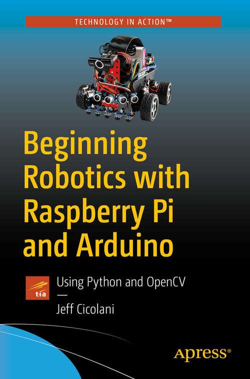 Book cover of Beginning Robotics with Raspberry Pi and Arduino