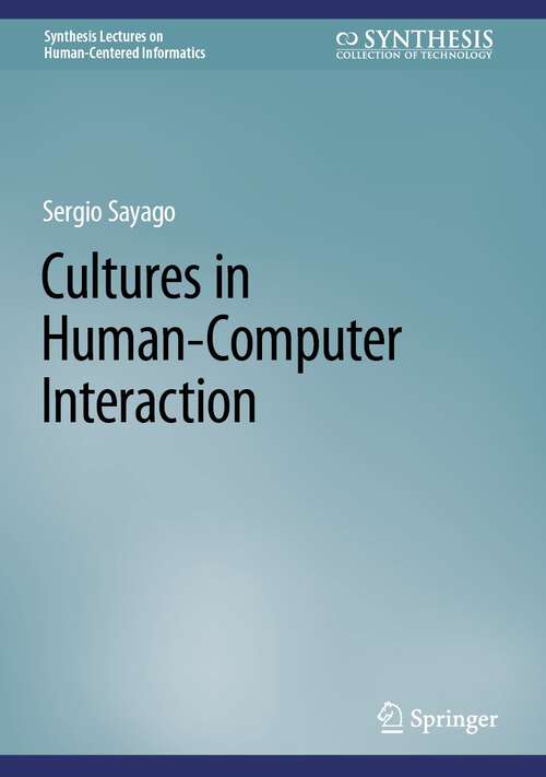 Book cover of Cultures in Human-Computer Interaction (1st ed. 2023) (Synthesis Lectures on Human-Centered Informatics)