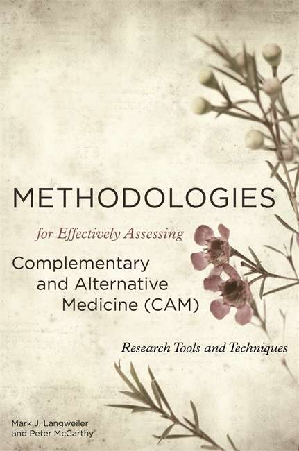 Methodologies for Effectively Assessing Complementary and Alternative Medicine (CAM)