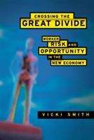 Book cover of Crossing the Great Divide: Worker Risk and Opportunity in the New Economy