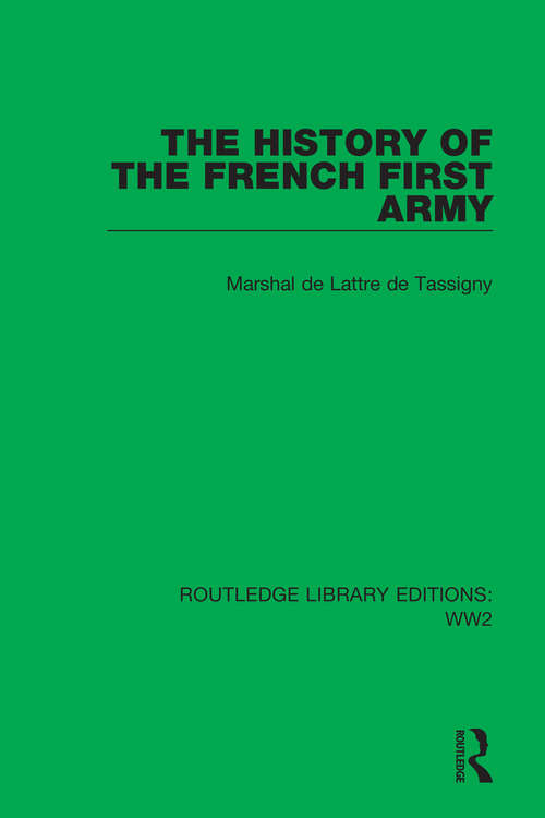 Book cover of The History of the French First Army (Routledge Library Editions: WW2 #11)