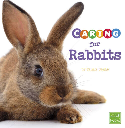 Book cover of Caring for Rabbits: A 4d Book (Expert Pet Care Ser.)