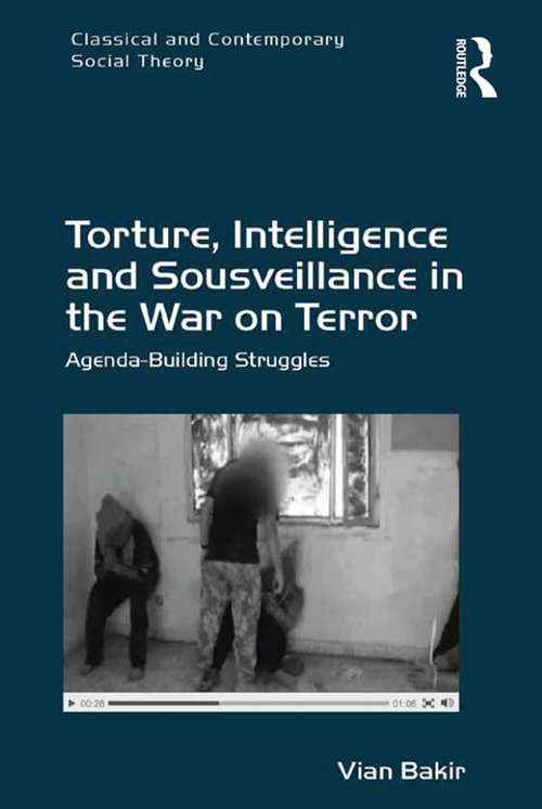 Book cover of Torture, Intelligence and Sousveillance in the War on Terror: Agenda-Building Struggles (Classical and Contemporary Social Theory)