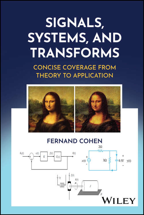 Book cover of Signals, Systems, and Transforms: Concise Coverage from Theory to Application