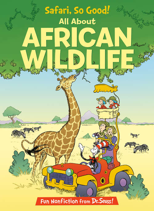 Book cover of Safari, So Good!: All About African Wildlife (Cat in the Hat's Learning Library)