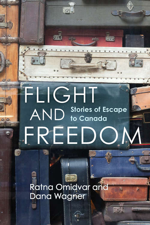 Book cover of Flight and Freedom: Stories of Escape to Canada