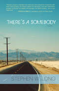 There's a Somebody