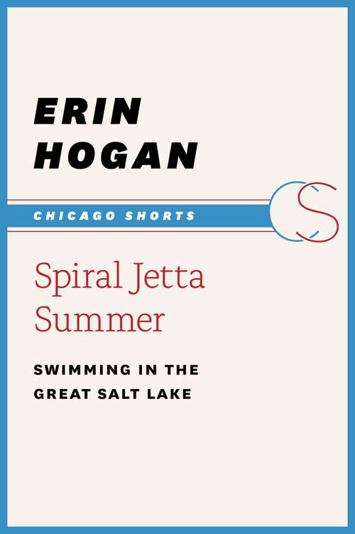 Book cover of Spiral Jetta Summer: Swimming in the Great Salt Lake