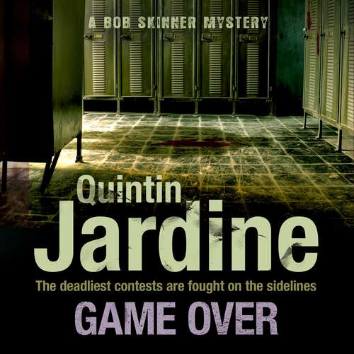 Book cover of Game Over: A gritty Edinburgh mystery full of murder and intrigue (Bob Skinner #27)