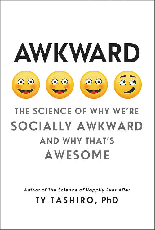 Book cover of Awkward: The Science of Why We're Socially Awkward and Why That's Awesome
